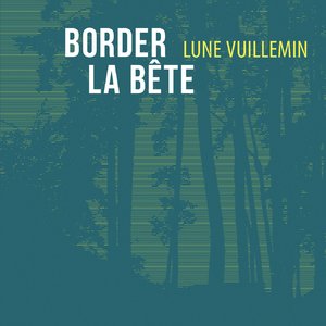 Border La Bête - Lune VUILLEMIN