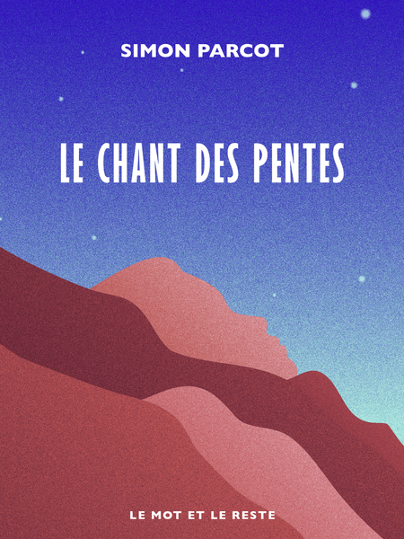 Le chant des pentes - Simon PARCOT