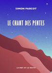 Le chant des pentes - Simon PARCOT