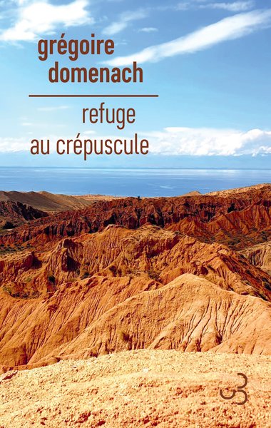 Refuge au crépuscule - Grégoire DOMENACH