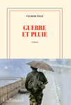 Guerre et pluie - Velibor COLIC