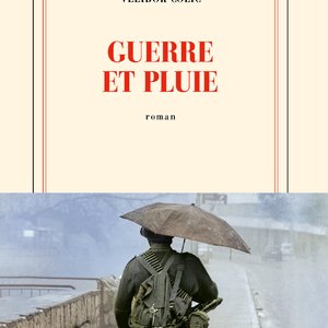 Guerre et pluie - Velibor COLIC