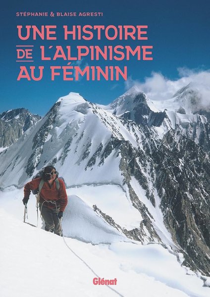 Une histoire de l'alpinisme au féminin ©Agrest